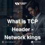 What is TCP Header - Network kings