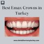 Best Emax Crowns in Turkey