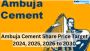 Ambuja Cement Share Price Target 2025
