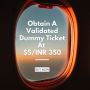 Obtain a validated dummy ticket at just $5/INR 350