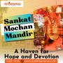Sankat Mochan Hanuman Mandir: A Sacred Haven of Spiritual Se