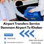 Time Saving Transfer Services between Dammam Airport to Khob
