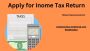 APPLY FOR INCOME TAX RETURN