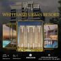 Whiteland Urban Resort - Newly Launched Residential Property